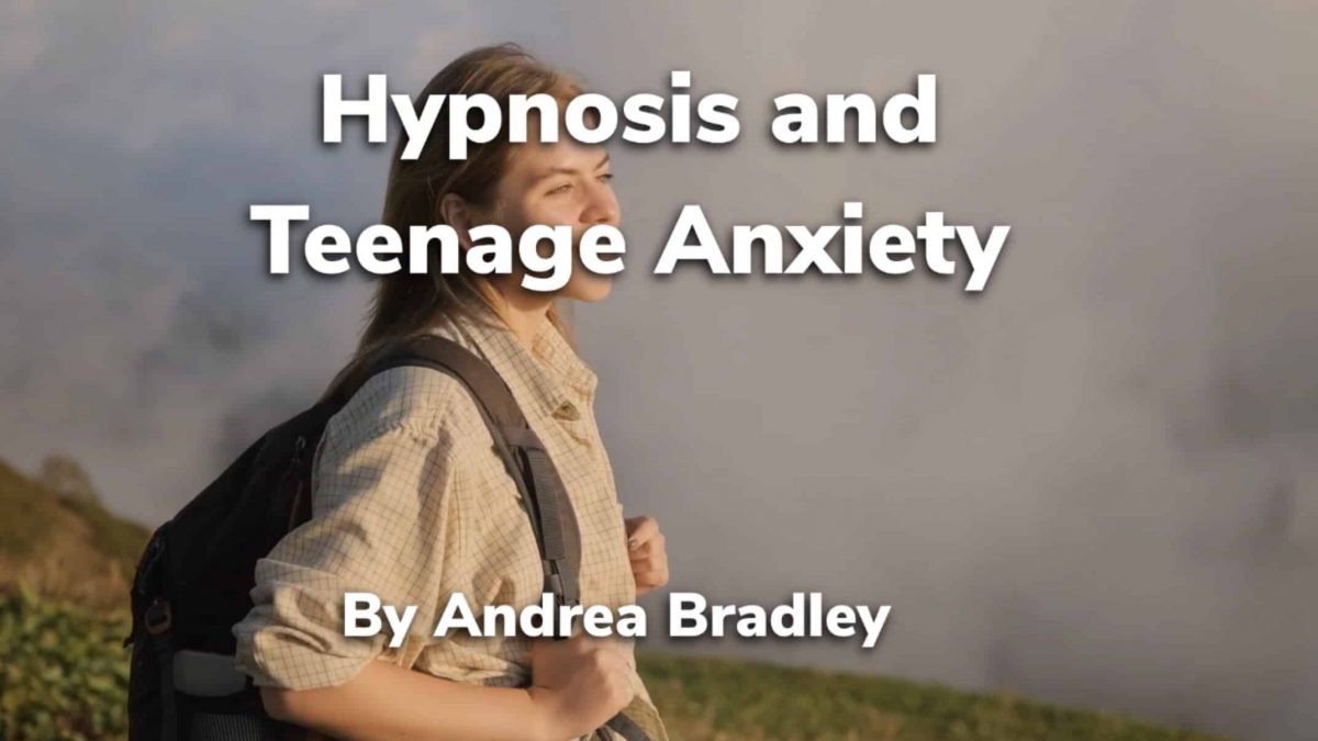 Teen anxiety, teenagers with anxiety, Hypnotherapy for teenagers