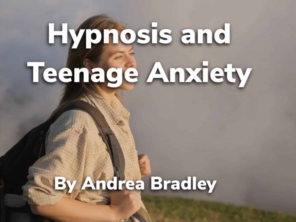 Teen anxiety, teenagers with anxiety, Hypnotherapy for teenagers
