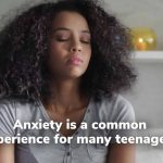Teenage anxiety 